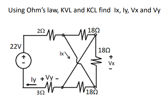 Solved Using Ohm S Law Kvl And Kcl Find Ix Iy Vx And Vy Chegg