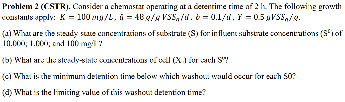 Solved Problem 2 CSTR Consider A Chemostat Operating At A Chegg