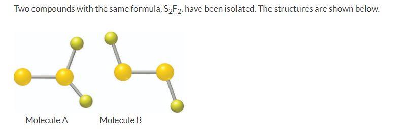 Solved Two Compounds With The Same Formula S F Have Been Chegg