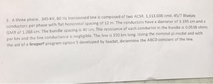 Solved A Three Phase Kv Hz Transposed Line Is Chegg