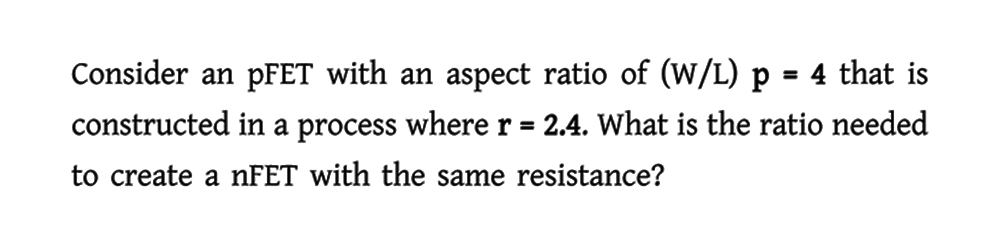 Solved Consider An PFET With An Aspect Ratio Of W L P 4 Chegg