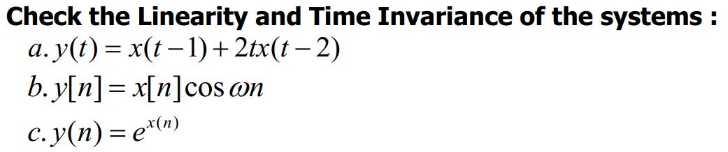 Solved Check The Linearity And Time Invariance Of The Chegg