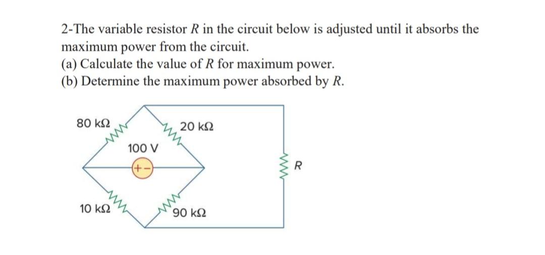 Solved 2 The Variable Resistor R In The Circuit Below Is Chegg