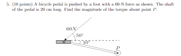 Solved 5 10 Points A Bicycle Pedal Is Pushed By A Foot Chegg