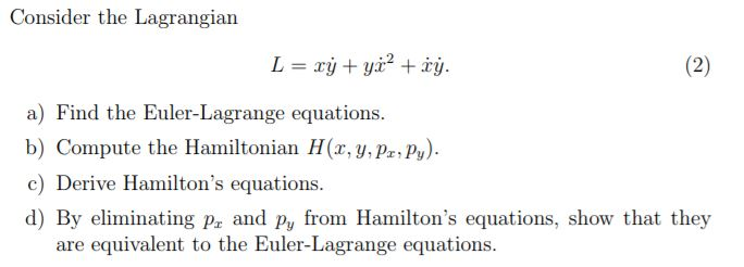 Solved Consider The Lagrangian A Find The Euler Lagrange Chegg