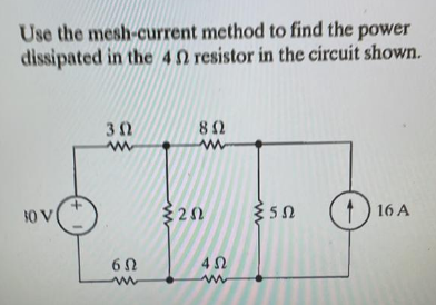 Solved Use The Mesh Current Method To Find The Power Di