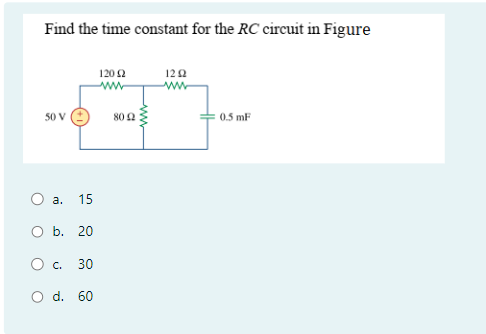 Solved Find The Time Constant For The Rc Circuit In Figure Chegg