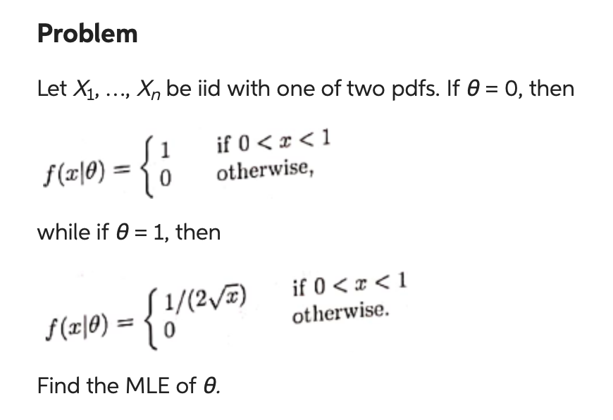 Solved Let X1 Xn be iid with one of two pdfs If θ 0 then Chegg