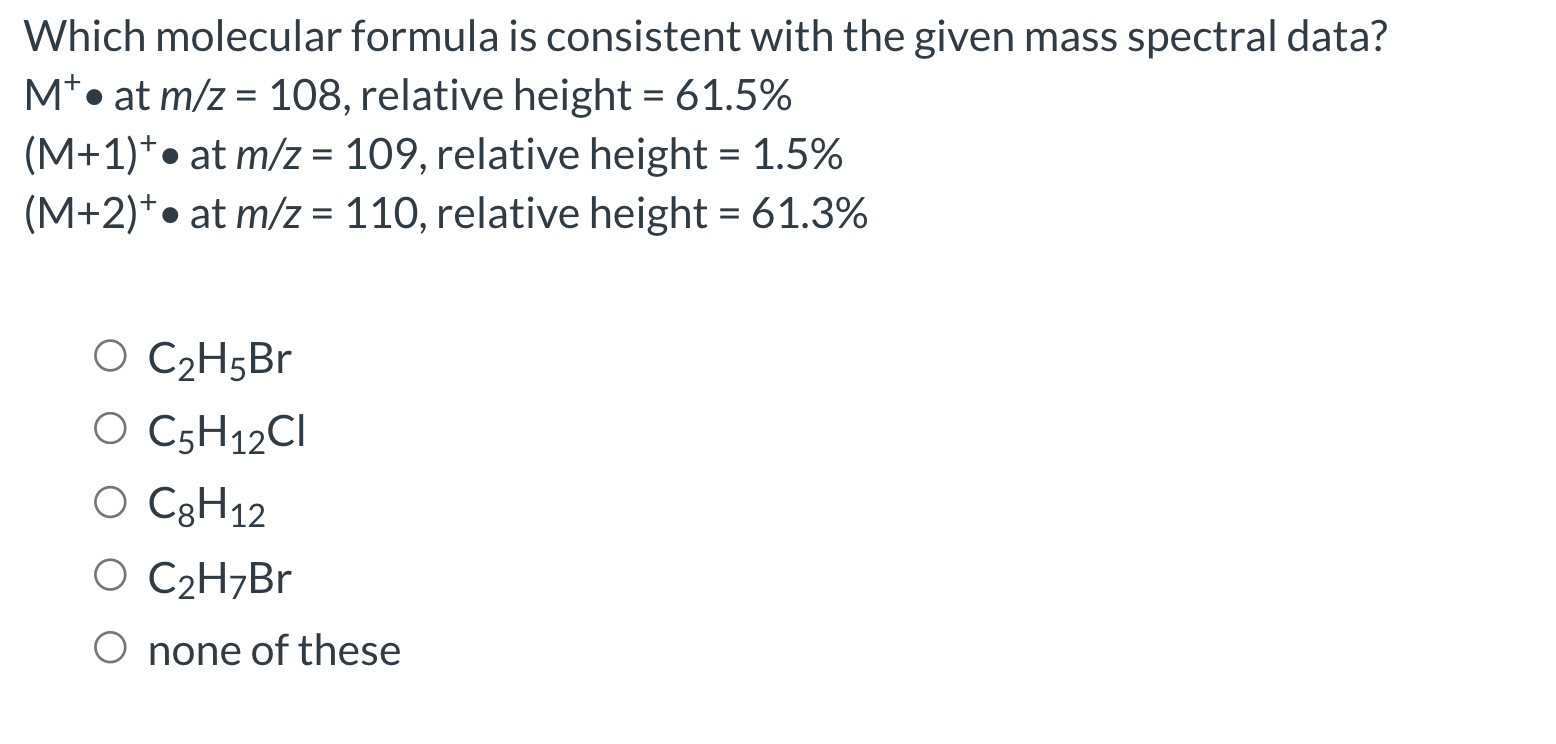 Solved Which Molecular Formula Is Consistent With The Given Chegg