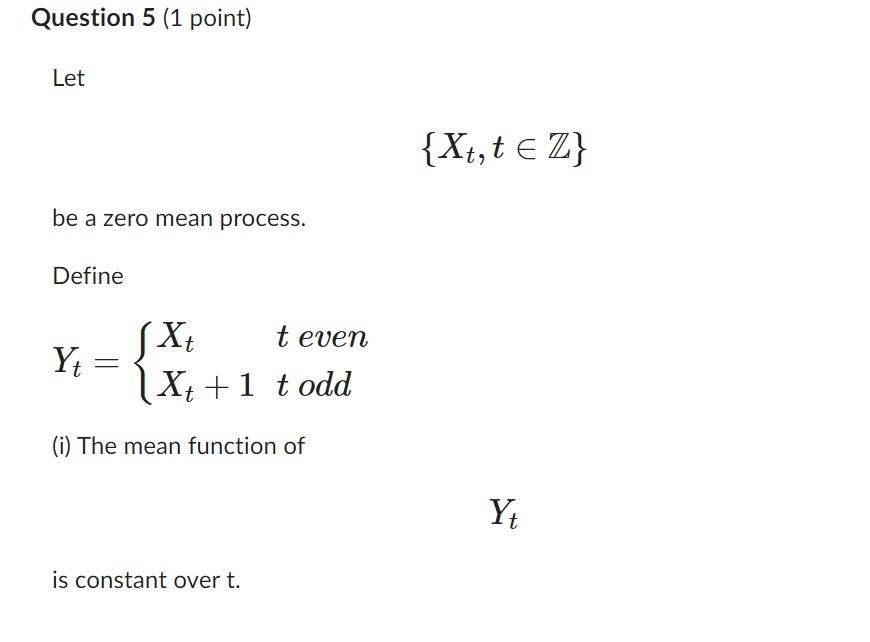 Solved Xt Tz Be A Zero Mean Process Define Yt Xtxt Chegg