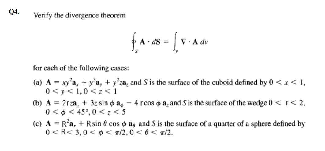 Solved Q4 Verify The Divergence Theorem Ds S V A Dv Chegg