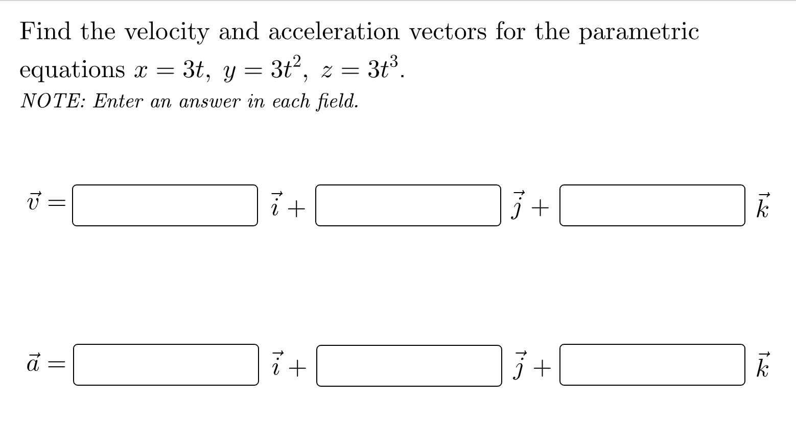 Solved Find The Velocity And Acceleration Vectors For The Chegg