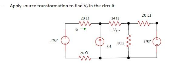 Solved Apply Source Transformation To Find Vx In The Circuit Chegg