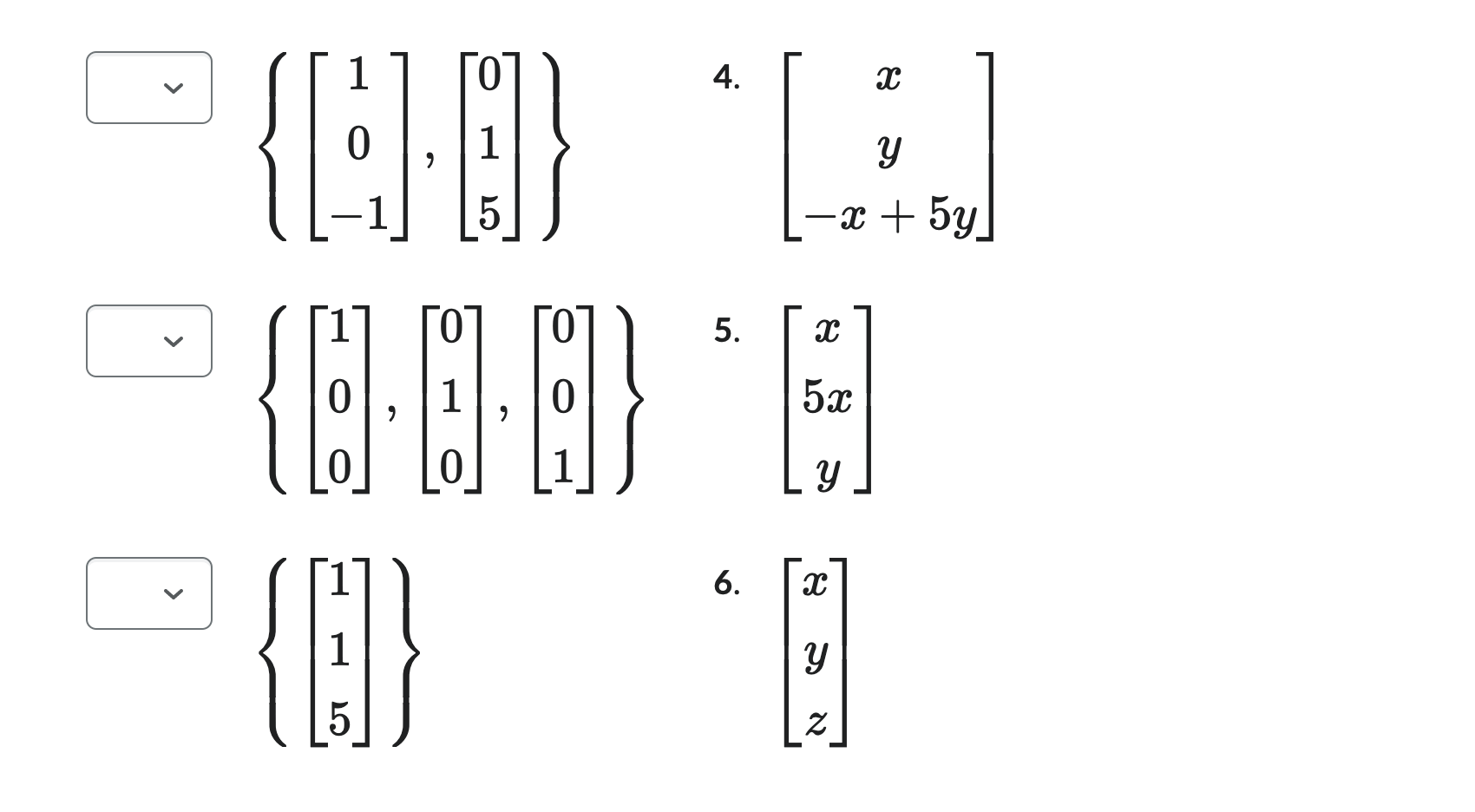 Solved Match Each Of The Following Vector Spaces To The Chegg