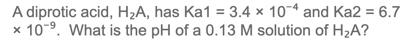 Solved A Diprotic Acid H A Has Ka X And Ka Chegg