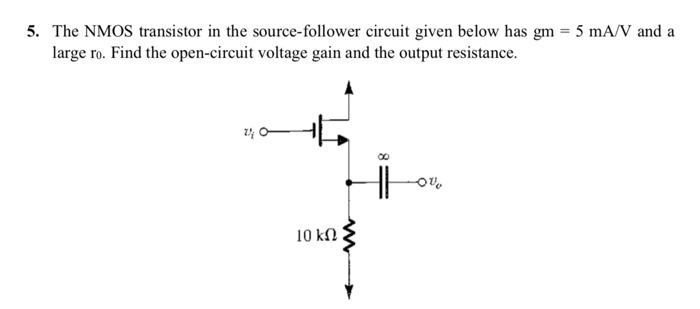 Solved The Nmos Transistor In The Source Follower Circuit Chegg