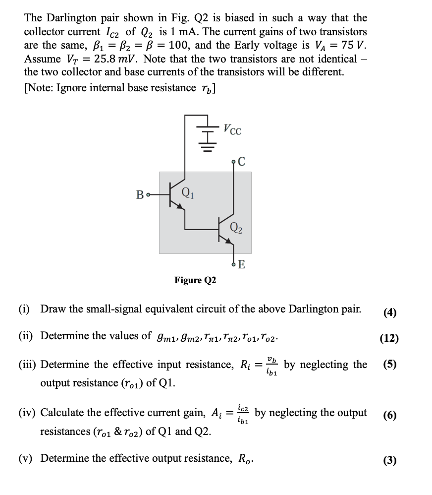 Solved The Darlington Pair Shown In Fig Q2 Is Biased In Chegg