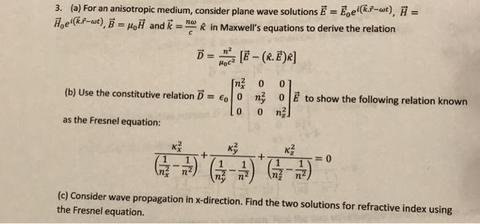 Solved A For An Anisotropic Medium Consider Plane Wave Chegg