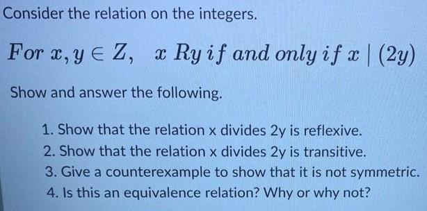 Solved Consider The Relation On The Integers For X Yz X Ry Chegg