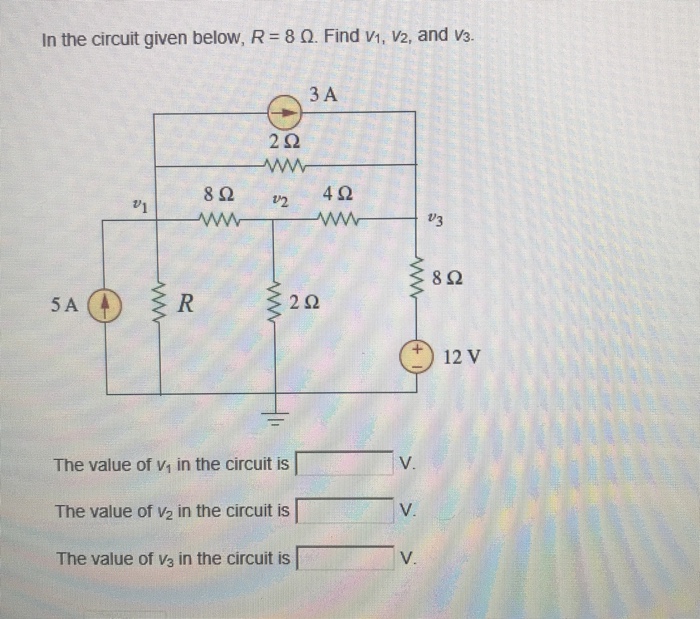 Solved In the circuit given below R 8 Ω Find V1 V2 and Chegg