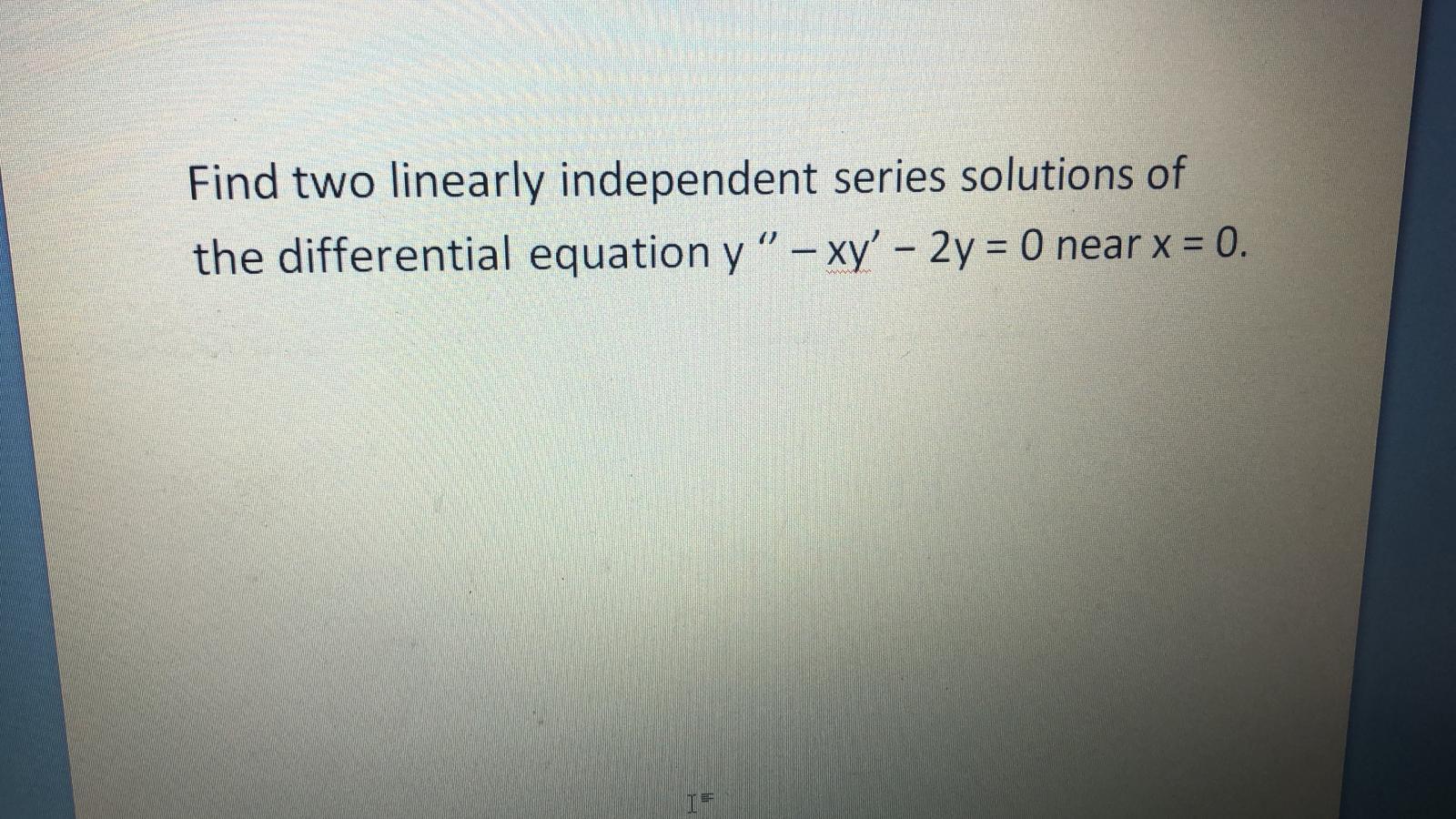 Solved Find Two Linearly Independent Series Solutions Of The Chegg