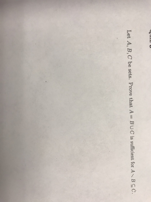 Solved Let A B C Be Sets Prove That A BUC Is Sufficient Chegg