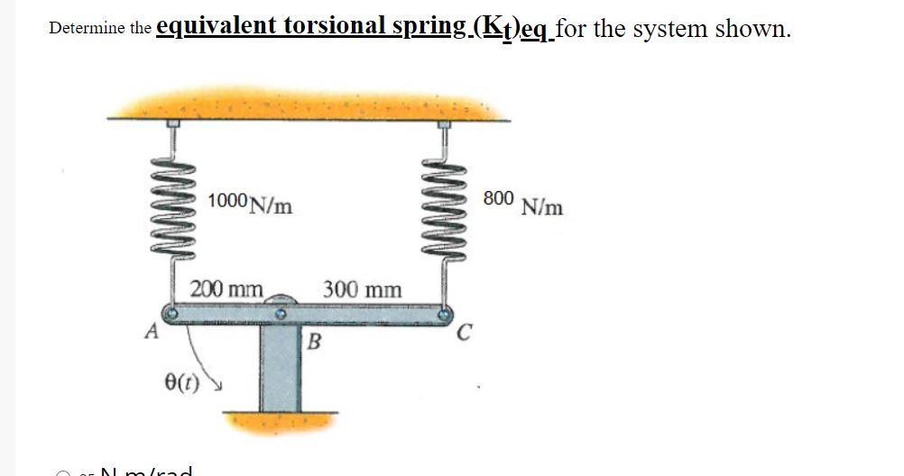 Solved Determine The Equivalent Torsional Spring Kveq For Chegg