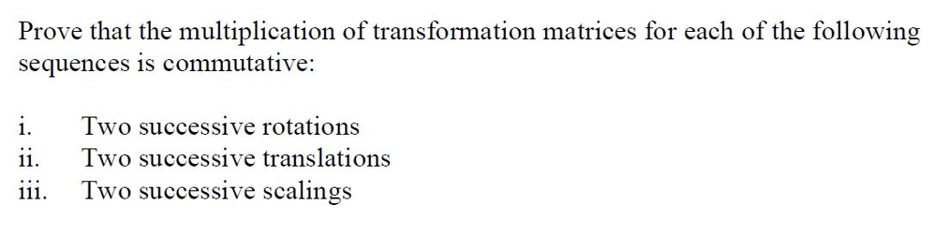 Solved Prove That The Multiplication Of Transformation Chegg