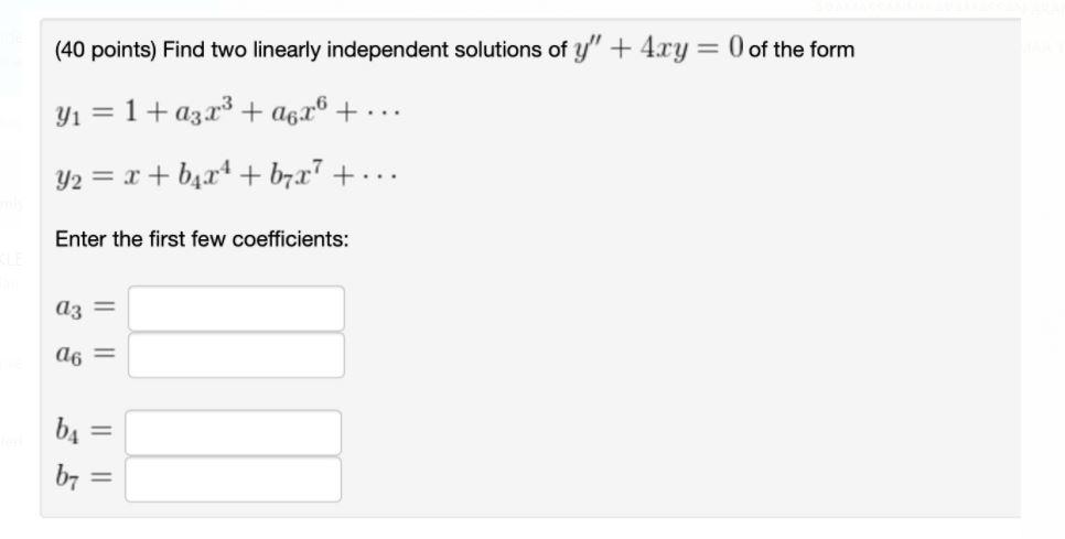 Solved 40 Points Find Two Linearly Independent Solutions Chegg