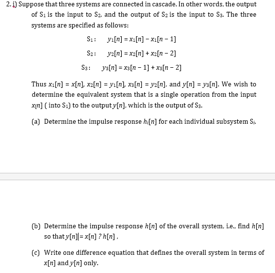 Solved Suppose That Three Systems Are Connected In Chegg