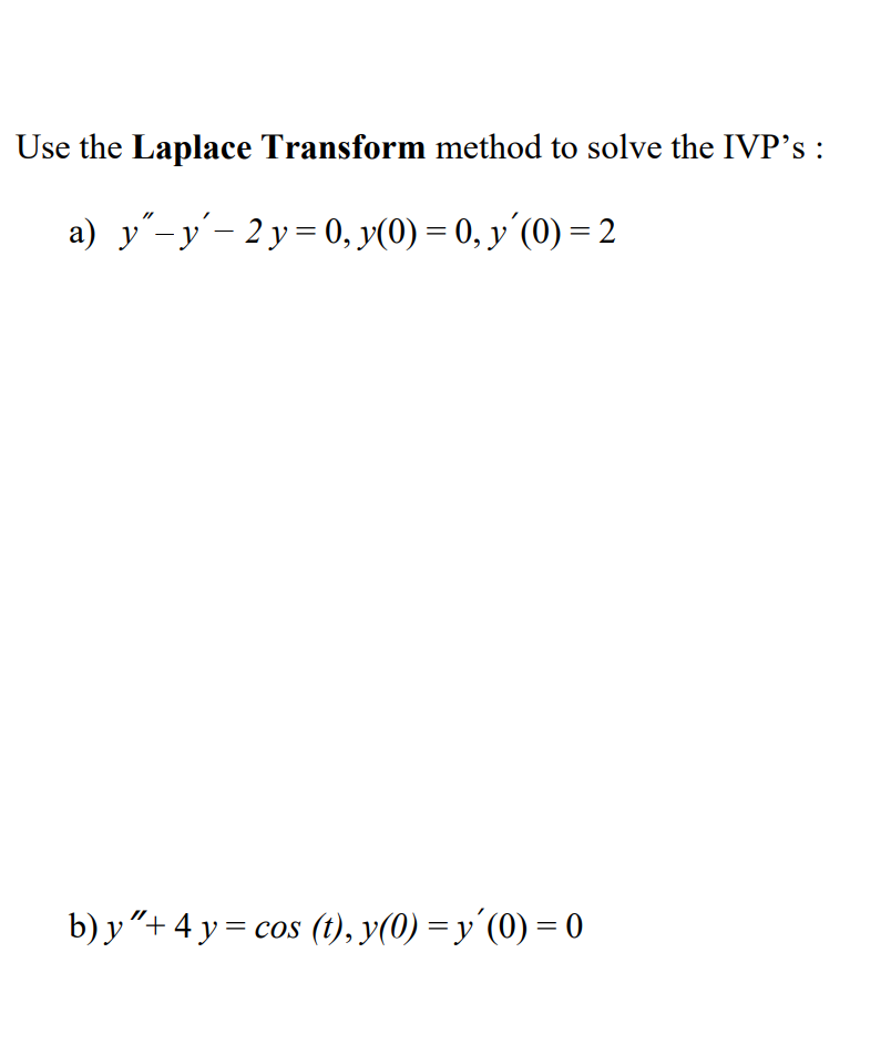 Solved Use The Laplace Transform Method To Solve The IVP S Chegg