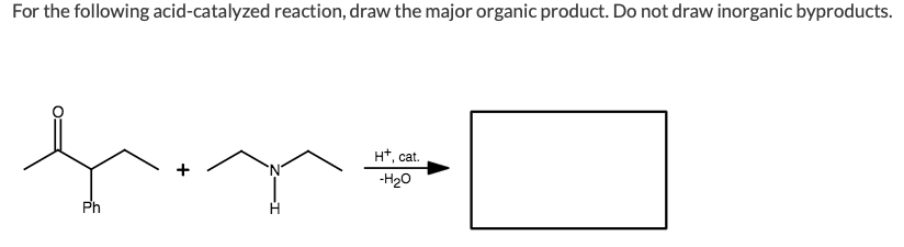 Solved For The Following Acid Catalyzed Reaction Draw The Chegg