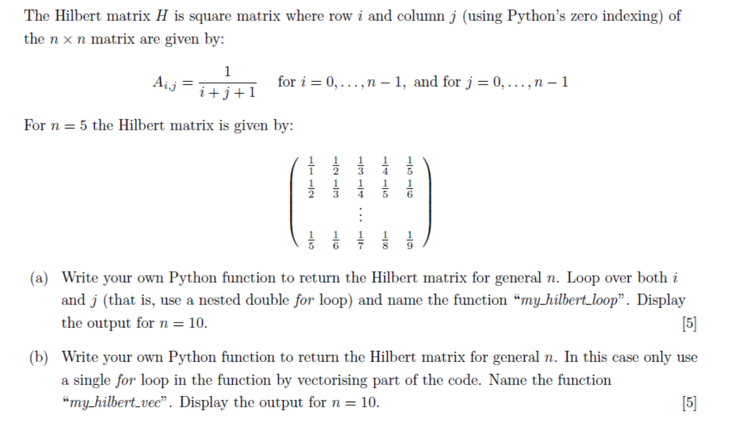 Solved The Hilbert Matrix H Is Square Matrix Where Row I And Chegg