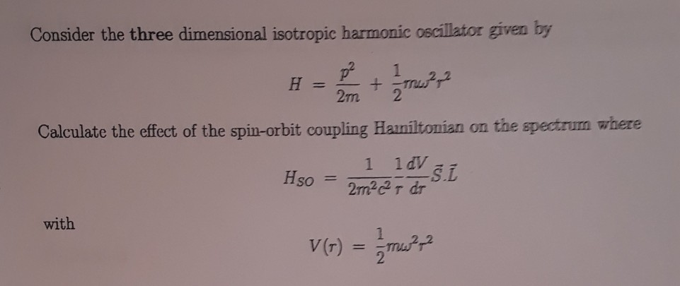 Solved Consider The Three Dimensional Isotropic Harmonic Chegg