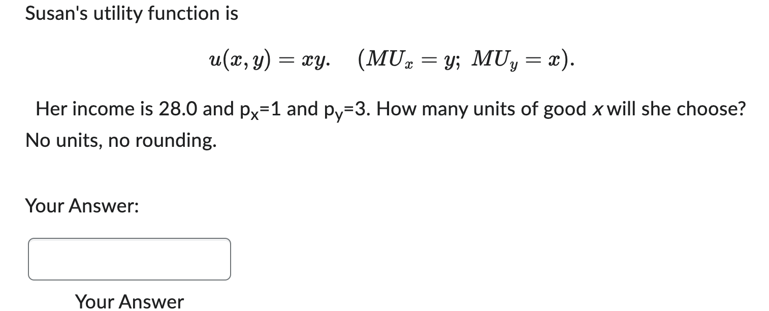 Solved Susan S Utility Function Is U X Y Xy MUx Y MUy X Chegg