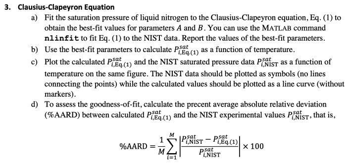 Solved Clausius Clapeyron Equation In Psat A B T Chegg