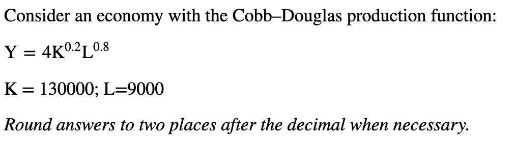 Solved Consider An Economy With The Cobb Douglas Production Chegg