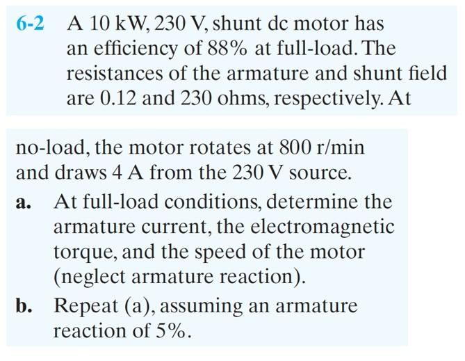 Solved 6 2 A 10 KW 230 V Shunt Dc Motor Has An Efficiency Chegg