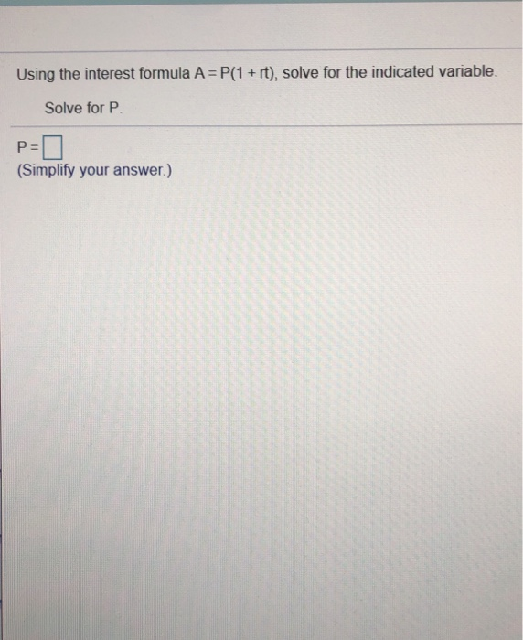 Solved Using The Interest Formula A P 1 Rt Solve For The Chegg