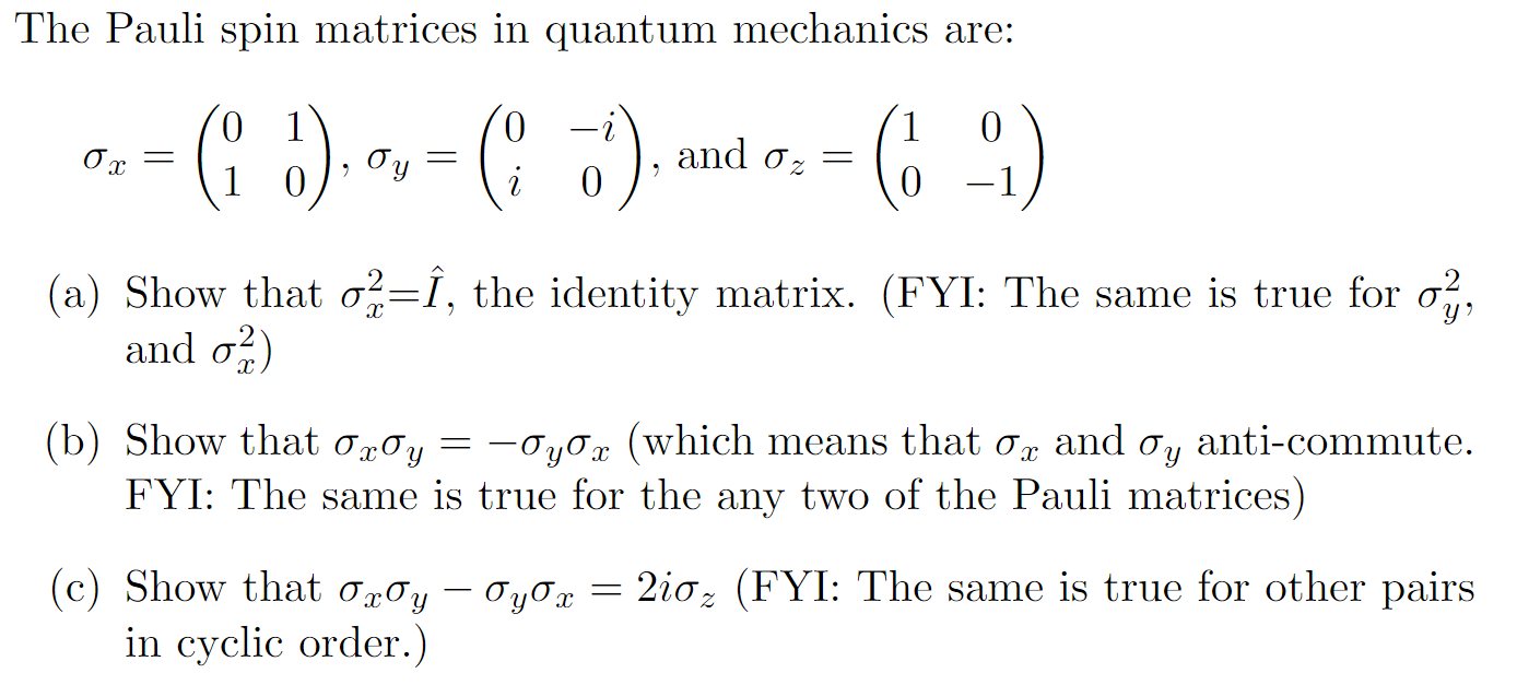 Solved The Pauli Spin Matrices In Quantum Mechanics Are Chegg