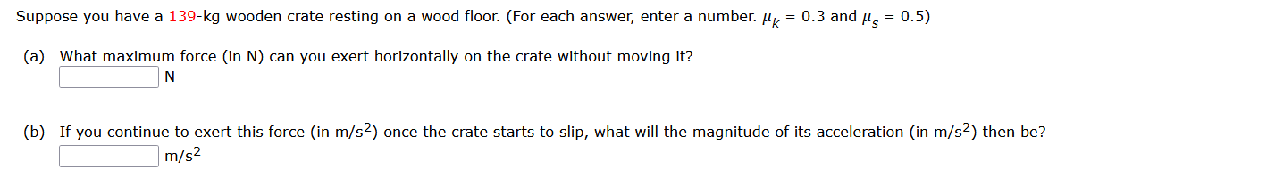 Solved Suppose You Have A Kg Wooden Crate Resting On A Chegg