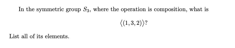 Solved In The Symmetric Group S3 Where The Operation Is Chegg