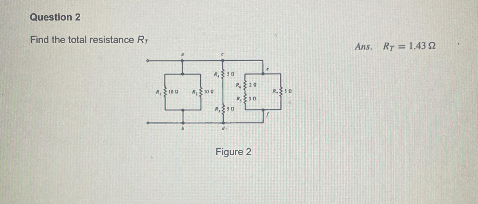 Solved Find the total resistance RT Ans RT 1 43Ω Figure 2 Chegg