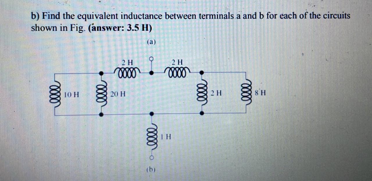 Solved B Find The Equivalent Inductance Between Terminals A Chegg