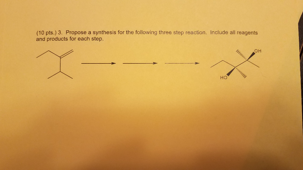 Solved Propose A Synthesis For The Following Three Step Chegg