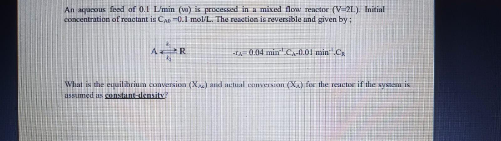 Solved An Aqueous Feed Of L Min V Is Processed In A Chegg