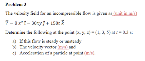 Solved The Velocity Field For An Incompressible Flow Is Chegg