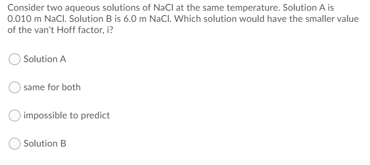 Solved Consider Two Aqueous Solutions Of Nacl At The Same Chegg