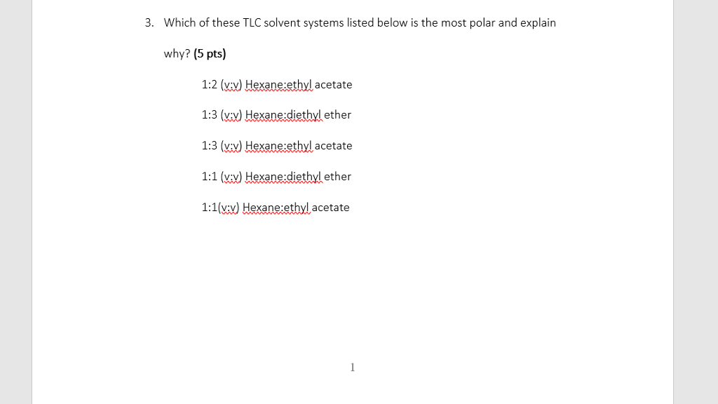 Solved 3 Which Of These TLC Solvent Systems Listed Below Is Chegg