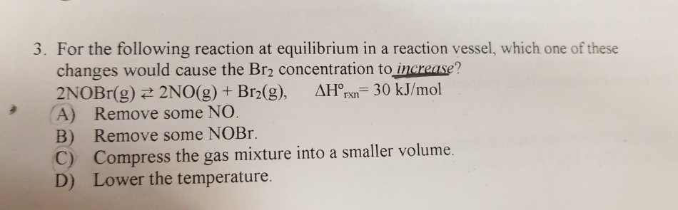 Solved For The Following Reaction At Equilibrium In A Chegg